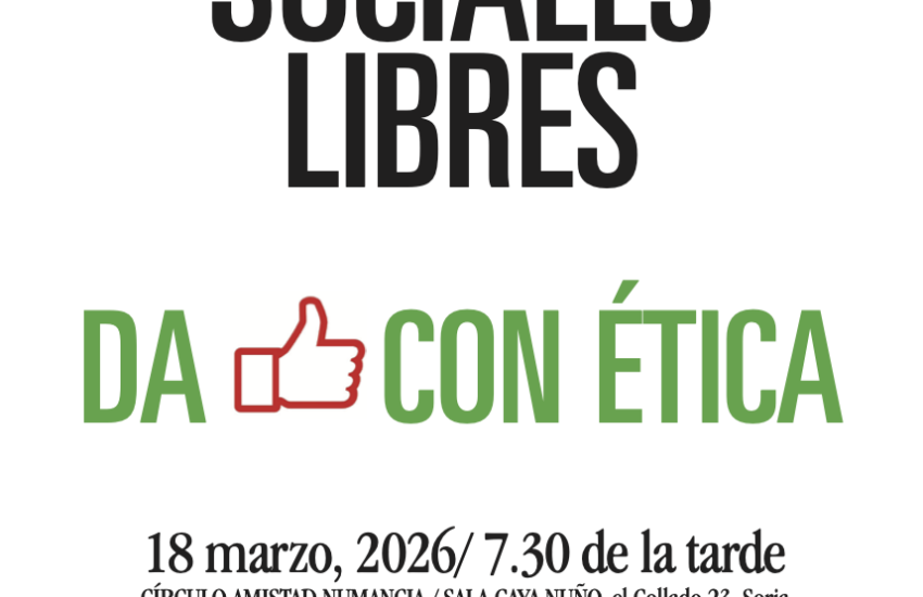 Cartel puramente tipográfico, juega con tamaños de letra y colores para generar una sensación de claridad y equilibrio. Redes Sociales Libres Da "like" con ética. 18 marzo, 2026/ 7.30 de la tarde CÍRCULO AMISTAD NUMANCIA / SALA GAYA NUÑO, el Collado 23, Soria NURIA RITA SEBASTIÁN CISNEROS editora y experta en comunicación digital Logos de las entidades organizadoras: Asociación Hacendera, Casino de Soria, Casa tía Julia - Refugio de Ideas.